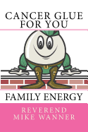 Cancer Glue for You: Family Energy