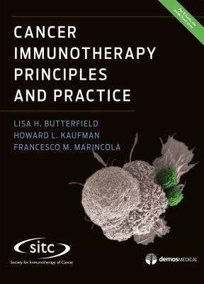 Cancer Immunotherapy Principles and Practice - Butterfield, Lisa H, PhD (Editor), and Kaufman, Howard L, MD, Facs (Editor), and Marincola, Francesco M, MD, Facs (Editor)