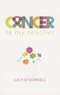 Cancer is My Teacher