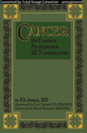 Cancer: Its Causes, Symptoms, and Treatment