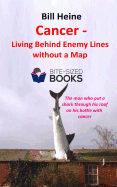 Cancer - Living Behind Enemy Lines Without a Map