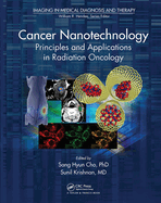 Cancer Nanotechnology: Principles and Applications in Radiation Oncology