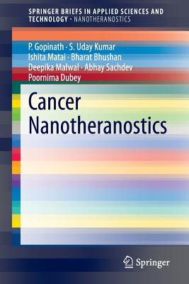 Cancer Nanotheranostics - Gopinath, P., and Uday Kumar, S., and Matai, Ishita