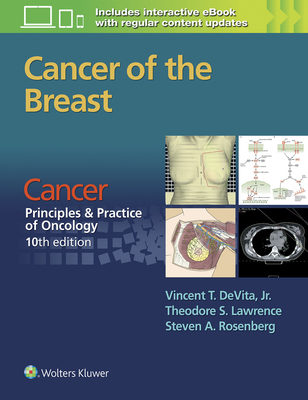 Cancer of the Breast: From Cancer:  Principles & Practice of Oncology, 10th edition - DeVita, Vincent T., Jr., MD (Editor), and Lawrence, Theodore S. (Editor), and Rosenberg, Steven A. (Editor)