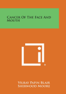 Cancer of the Face and Mouth