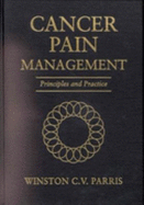 Cancer Pain Management: Principles and Practice