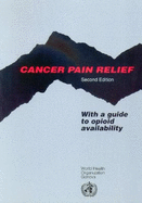 Cancer Pain Relief with a Guide to Opioid Availability
