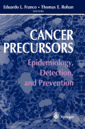 Cancer Precursors: Epidemiology, Detection, and Prevention