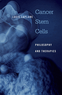 Cancer Stem Cells: Philosophy and Therapies