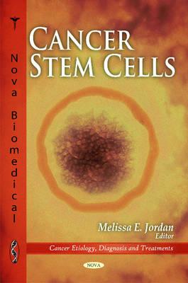 Cancer Stem Cells - Jordan, Melissa E (Editor)