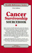 Cancer Survivorship Sourcebook: Basis Consumer Health Information about the Physical, Educational, Emotional, Social, and Financial Needs of Cancer Patients from Diagnosis, Through Cancer Treatment, and Beyond, Including Facts about Researching... - Bellenir, Karen (Editor)