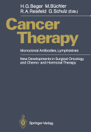 Cancer Therapy: Monoclonal Antibodies, Lymphokines New Developments in Surgical Oncology and Chemo- And Hormonal Therapy