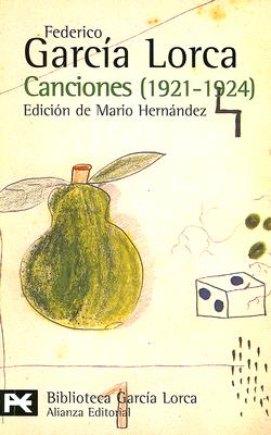 Canciones: 1921-1924 - Garcia Lorca, Federico, and Hernandez, Mario (Editor)