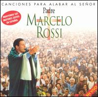 Canciones Para Alabar Al Seor - Padre Marcelo Rossi