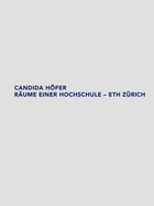 Candida Hofer: Raume Einer Hochschule - Eth Zurich