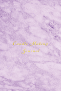 Candle Making Journal: Candlemakers logbook for recording and creating batches, recipies, photos, ratings and candle making progress - Improve your creation skills - Pink marble cover