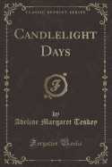 Candlelight Days (Classic Reprint)