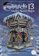 Candlewicke 13: Death's Mortal Plague: Book Five of the Candlewicke 13 Series