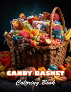 Candy Basket Coloring Book: 100+ High-quality Illustrations for All Fans