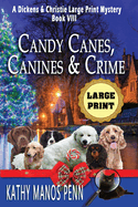 Candy Canes, Canines & Crime: A Dickens & Christie Large Print Mystery