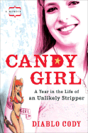 Candy Girl: A Year in the Life of an Unlikely Stripper - Cody, Diablo