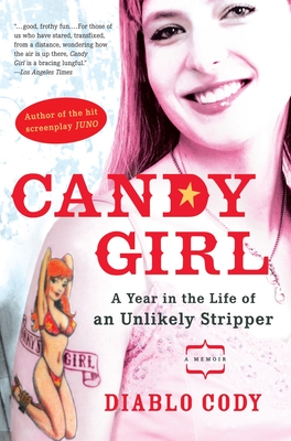 Candy Girl: A Year in the Life of an Unlikely Stripper - Cody, Diablo