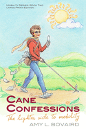 Cane Confessions: The Lighter Side to Mobility (Large Print): (The Mobility Series) (Volume 2)