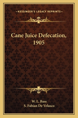 Cane Juice Defecation, 1905 - Bass, W L, and De Velasco, S Fabian (Translated by)