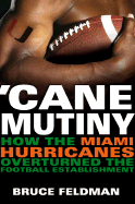 'Cane Mutiny: How the Miami Hurricanes Overturned the Football Establishment