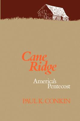 Cane Ridge, America's Pentecost - Conkin, Paul K