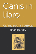 Canis in libro: Or, The Dog in the Book