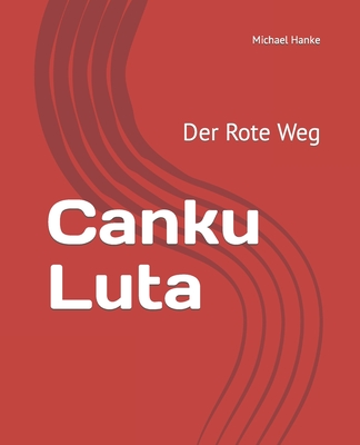 Canku Luta: Der Rote Weg - Hanke, Michael