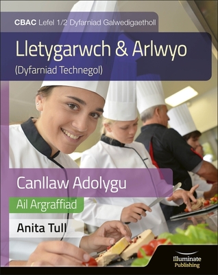 Canllaw Astudio a Adolygu Gwobr Galwedigaethol CBAC Lefel 1/2 Astudiaeth a Adolygu - Argraffiad Diwygiedig (WJEC Vocational Award Hospitality and Catering Level 1/2 Study & Revision Guide - Revised Edition - Tull, Anita