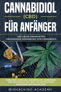 Cannabidiol (Cbd) Fr Anfnger: CBD Gegen Krankheiten. Medizinische Anwendung Von Cannabidiol. Einnahme, Wirkung, Anwendung, Dosierung Und Erfahrung Mit Dem Hocheffektiven Medizinischen Marihuana.