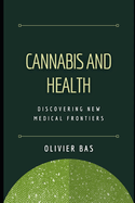 Cannabis and Health: Discovering New Medical Frontiers