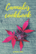 Cannabis cookbook: Easy Comfort Foods, delicious recipes for health and enjoying