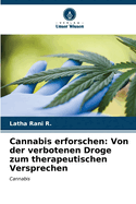 Cannabis erforschen: Von der verbotenen Droge zum therapeutischen Versprechen