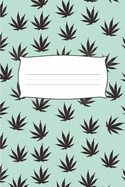 Cannabis Journal: Logbook for Medicinal and Recreation (6 X 9 In, 120 Pg)