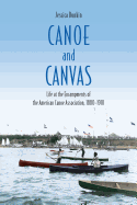 Canoe and Canvas: Life at the Encampments of the American Canoe Association, 1880-1910