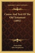 Canon And Text Of The Old Testament (1892)