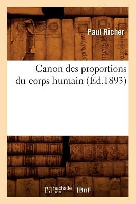 Canon Des Proportions Du Corps Humain (?d.1893) - Richer, Paul