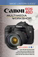 Canon EOS 40D Multimedia Workshop - Paden, Matt (Editor)