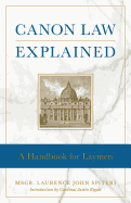 Canon Law Explained: A Handbook for Laymen