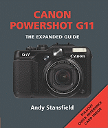 Canon Powershot G11: Series: The Expanded Guide Series
