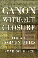 Canon Without Closure: Torah Commentaries