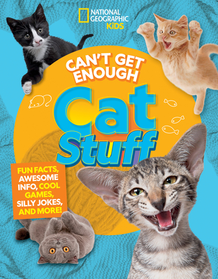 Can't Get Enough Cat Stuff: Fun Facts, Awesome Info, Cool Games, Silly Jokes, and More! - Grunbaum, Mara, and Mensah, Bernard
