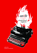 Can'T Lit: Fearless Fiction from Broken Pencil Magazine