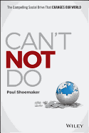 Can't Not Do: The Compelling Social Drive That Changes Our World