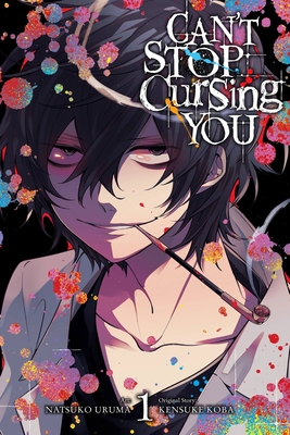 Can't Stop Cursing You, Vol. 1 - Koba, Kensuke, and Uruma, Natsuko, and Rose, Christina (Translated by)