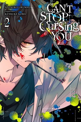 Can't Stop Cursing You, Vol. 2 - Koba, Kensuke, and Uruma, Natsuko, and Rose, Christina (Translated by)